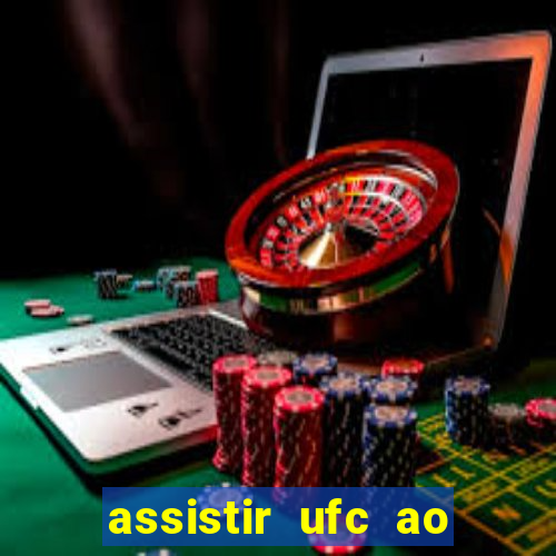 assistir ufc ao vivo futemax